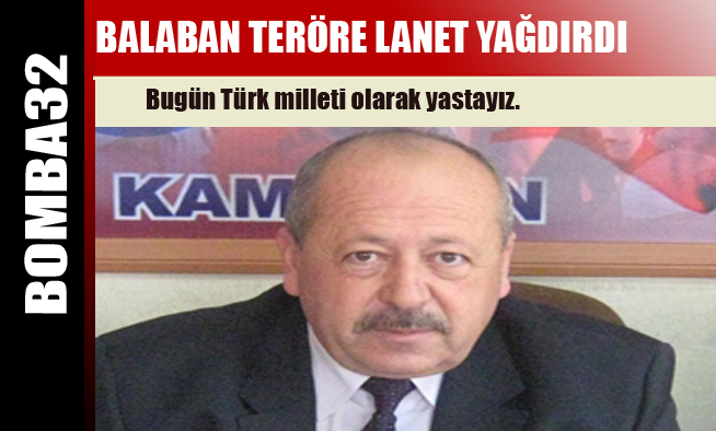 BALABAN TERÖRE LANET YAĞDIRDI